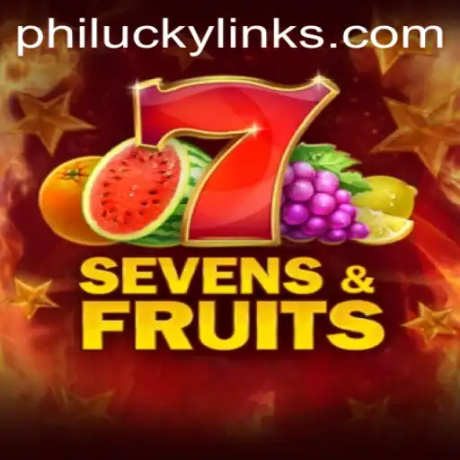 Exploring the Exciting World of SevensFruits and the PHILUCKY Phenomenon